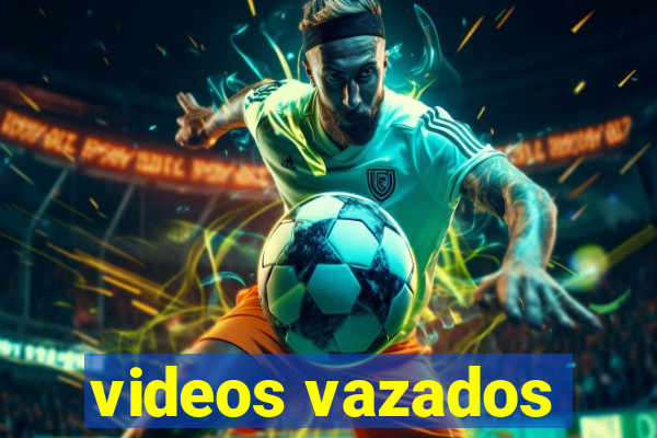 videos vazados