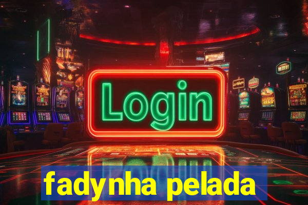 fadynha pelada