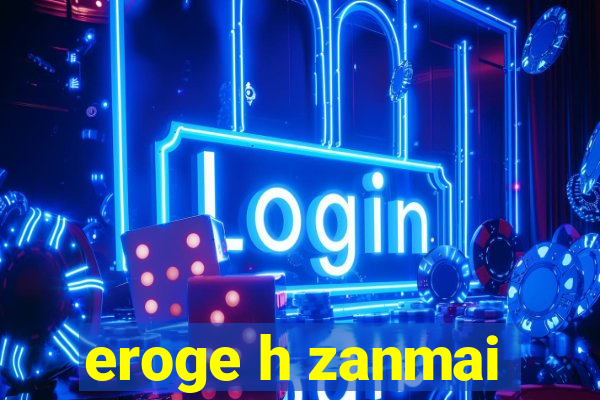 eroge h zanmai