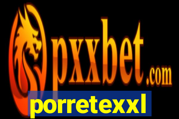 porretexxl