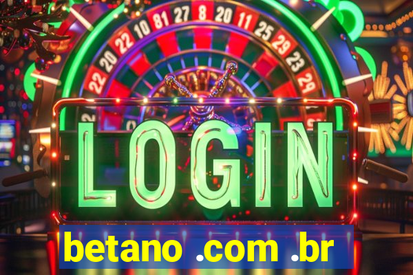 betano .com .br