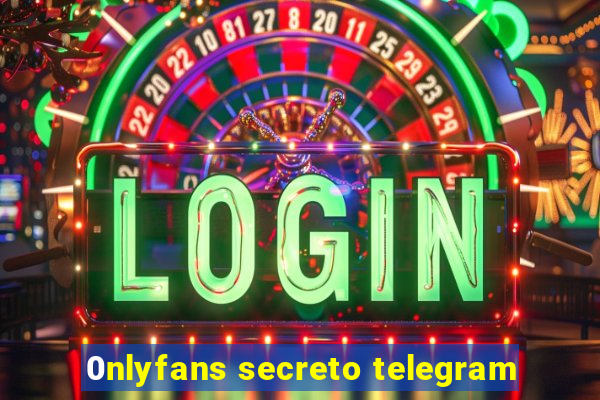 0nlyfans secreto telegram