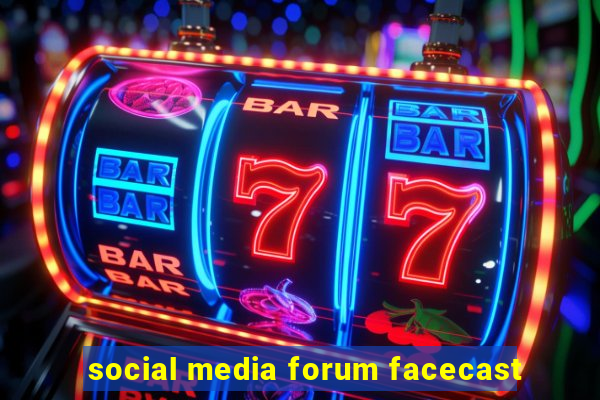 social media forum facecast