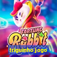 triguinho jogo