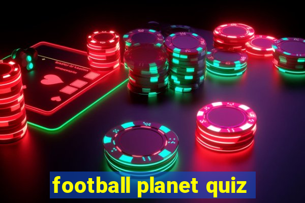 football planet quiz