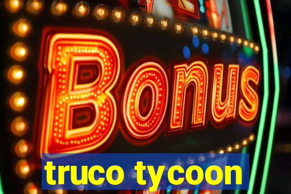 truco tycoon