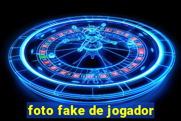 foto fake de jogador