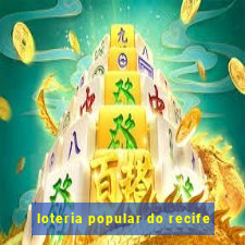 loteria popular do recife