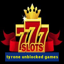 tyrone unblocked games