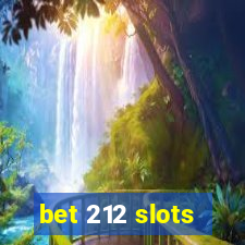 bet 212 slots