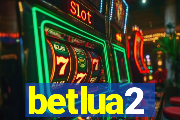 betlua2