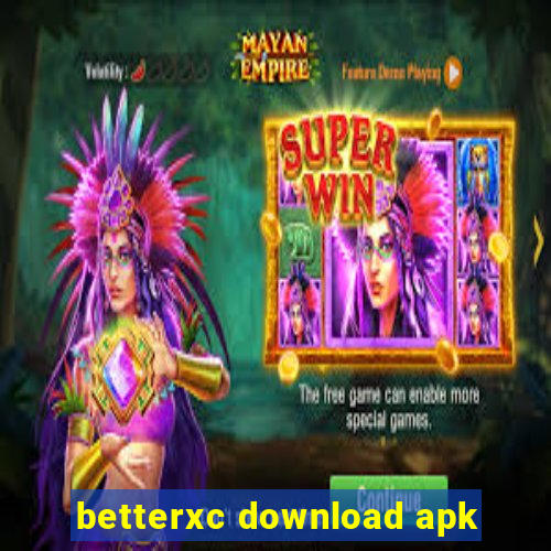 betterxc download apk