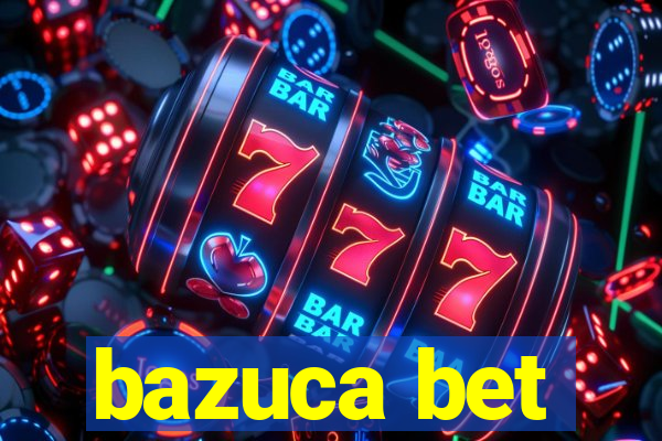 bazuca bet