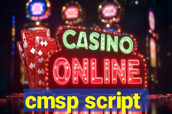 cmsp script