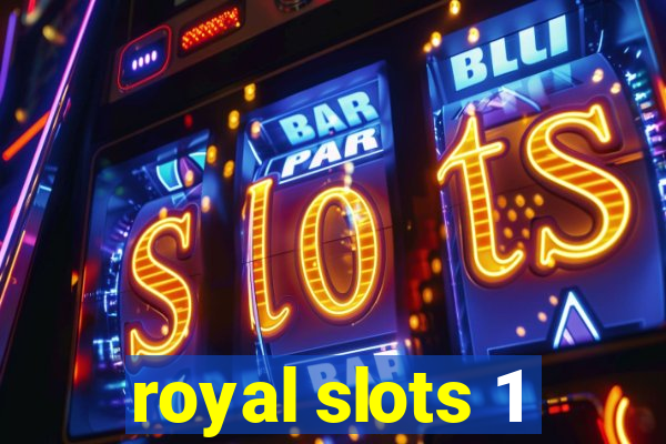 royal slots 1