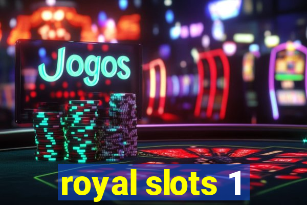 royal slots 1