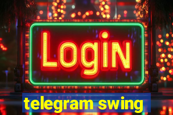 telegram swing