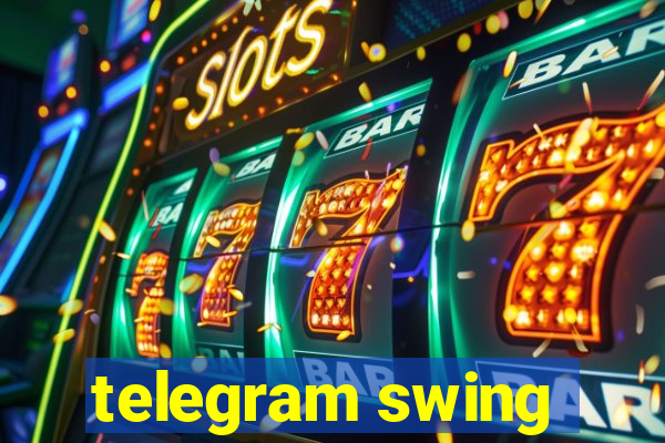 telegram swing