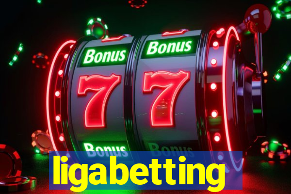 ligabetting