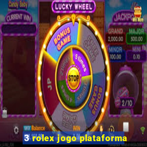 3 rolex jogo plataforma