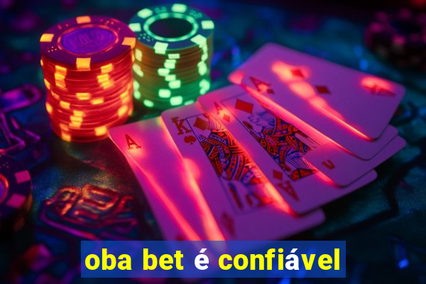 oba bet é confiável