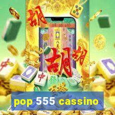 pop 555 cassino