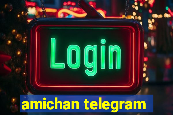 amichan telegram