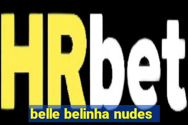 belle belinha nudes