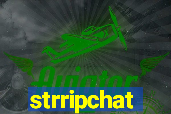 strripchat