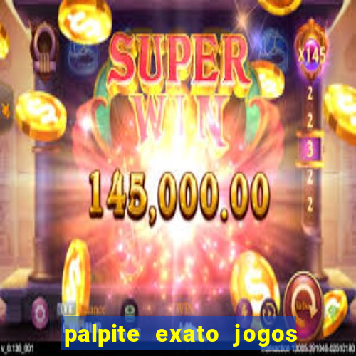 palpite exato jogos de hoje