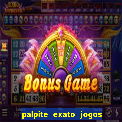 palpite exato jogos de hoje