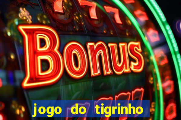 jogo do tigrinho bet vip