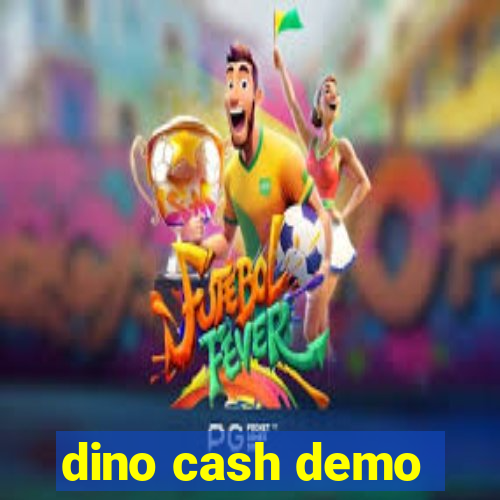 dino cash demo