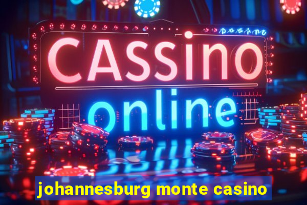 johannesburg monte casino