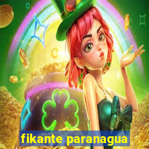 fikante paranagua