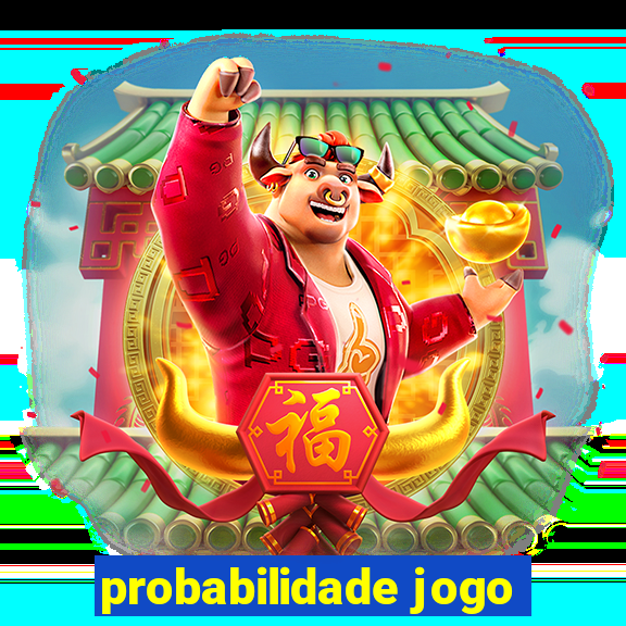 probabilidade jogo