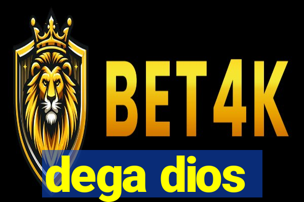 dega dios