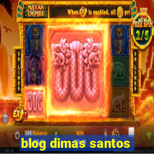 blog dimas santos