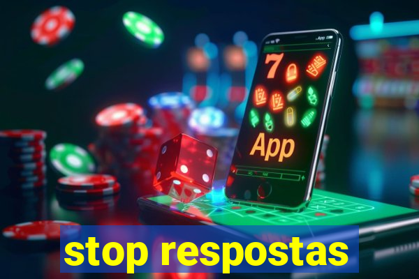 stop respostas