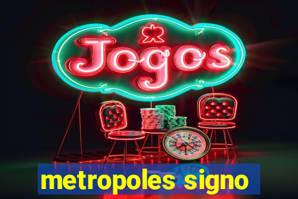 metropoles signo