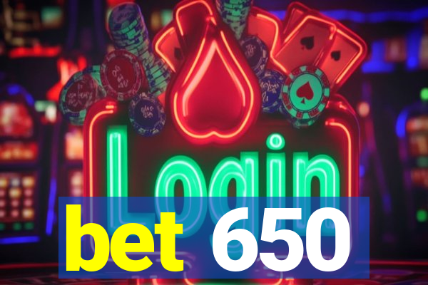 bet 650