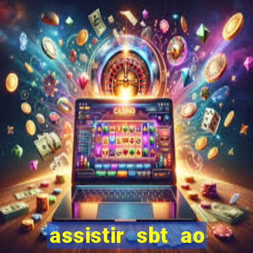 assistir sbt ao vivo sp