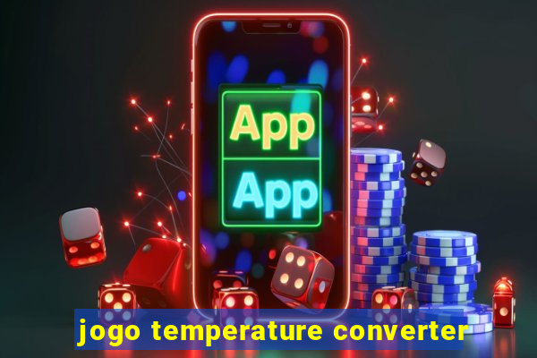 jogo temperature converter