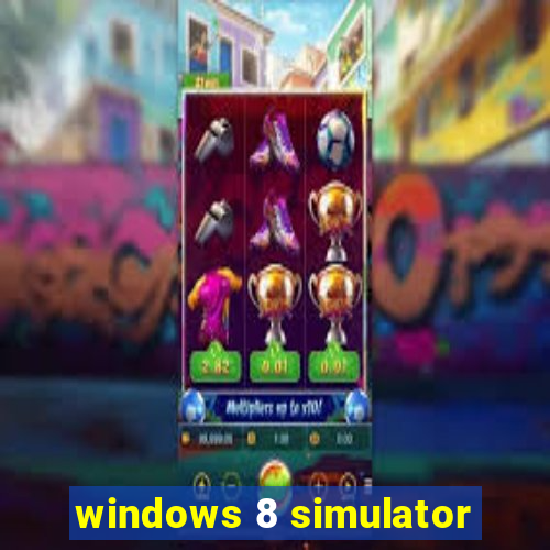 windows 8 simulator