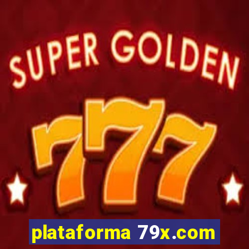 plataforma 79x.com