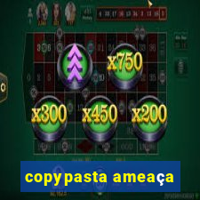 copypasta ameaça