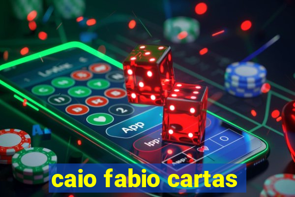 caio fabio cartas