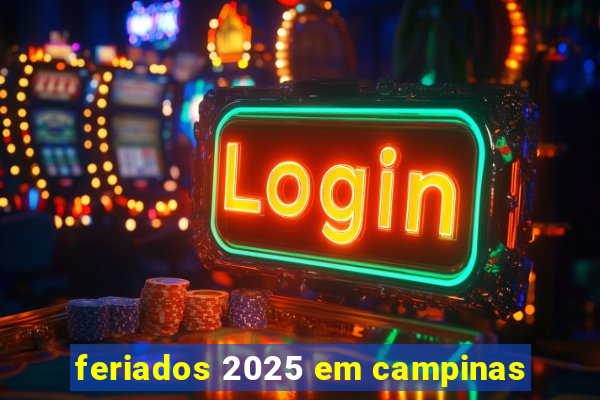 feriados 2025 em campinas