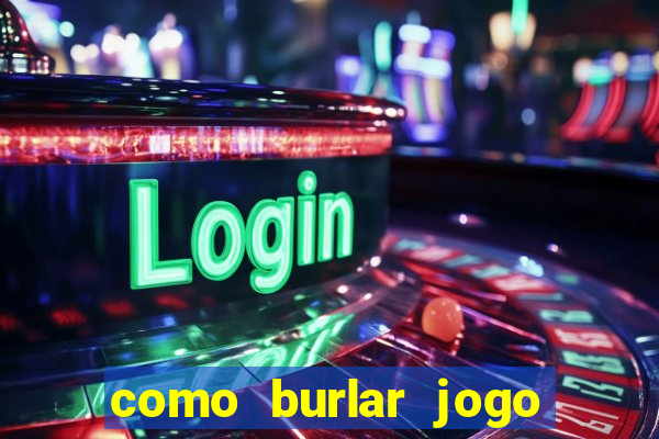 como burlar jogo do tigre