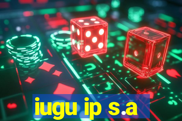 iugu ip s.a